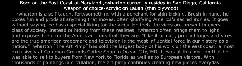ron wharton,the art pimp. lowbrow pop surrealism. san diego, california. underground outsider art.