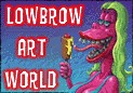 lowbrowartworld